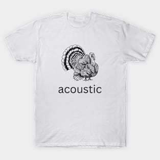 acoustic turkey meme T-Shirt